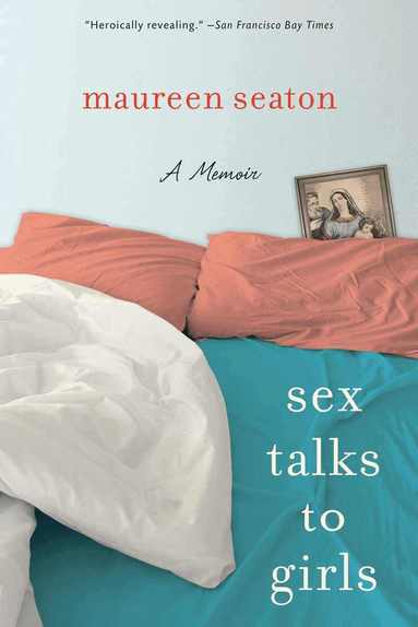 Maureen Seaton - Sex Talks to Girls, Häftad