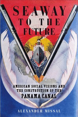 Alexander Missal - Seaway to the Future, Inbunden