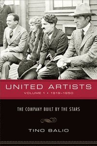bokomslag United Artists v. 1; 1919-1950 - The Company Built by the Stars