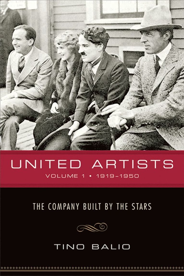 Tino Balio - United Artists V. 1; 1919-1950 - the Company Built by the Stars, Häftad