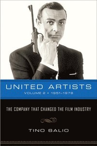 bokomslag United Artists v. 2; 1951-1978 - The Company That Changed the Film Industry
