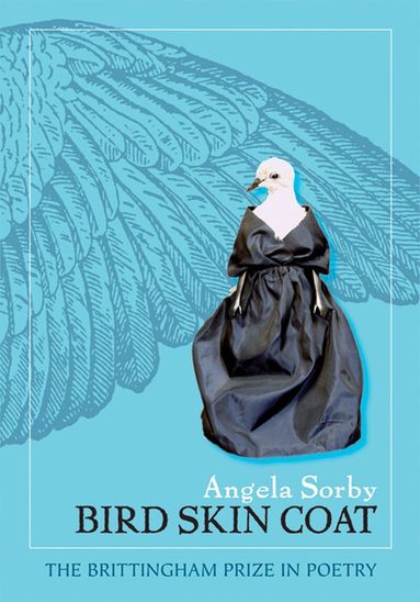 Angela Sorby - Bird Skin Coat, Häftad