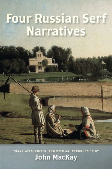 John MacKay - Four Russian Serf Narratives, Häftad