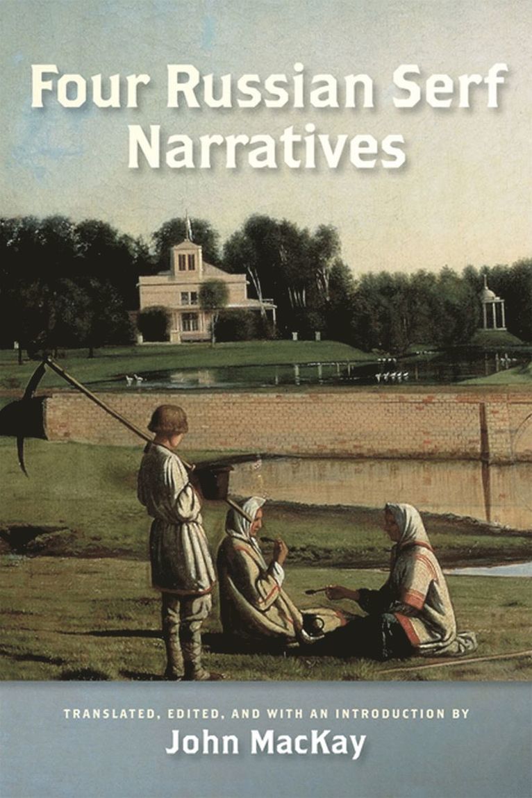 John MacKay, John Mackay - Four Russian Serf Narratives, Häftad