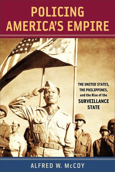 Alfred W. McCoy - Policing America's Empire, Häftad