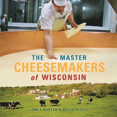 The Master Cheesemakers of Wisconsin 1