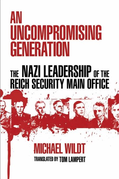 Michael Wildt - Uncompromising Generation, Häftad