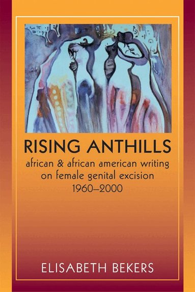 Elisabeth Bekers - Rising Anthills, Häftad