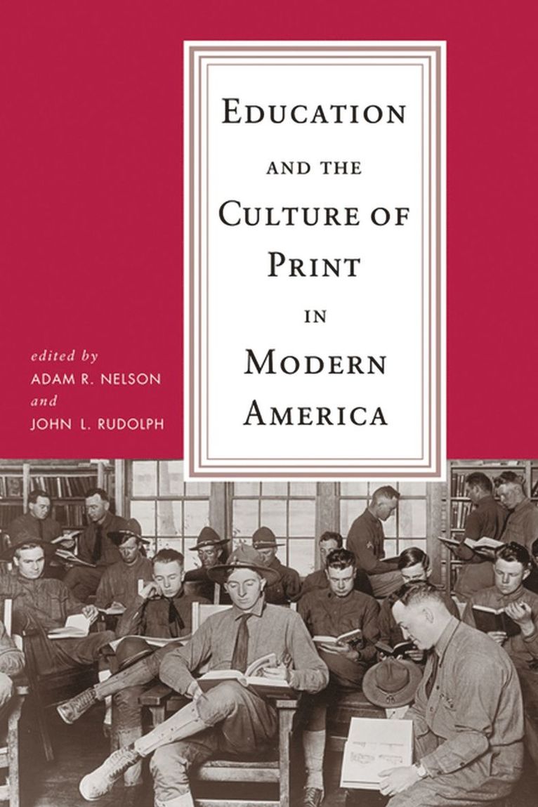 EDUCATION and the CULTURE of PRINT in MODERN AMERICA 1