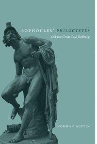 bokomslag Sophocles' 'Philoctetes' and the Great Soul Robbery