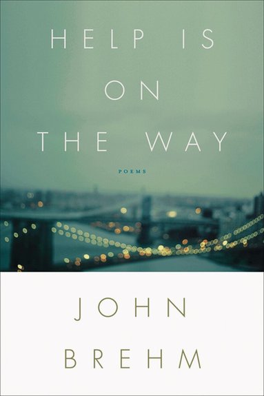 John Brehm - Help Is on the Way, Häftad