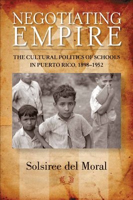 Solsiree del Moral, Solsiree Del Moral - Negotiating Empire, Häftad