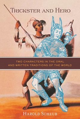 Harold Scheub - Trickster and Hero, Häftad