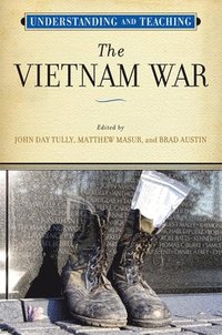 bokomslag Understanding and Teaching the Vietnam War