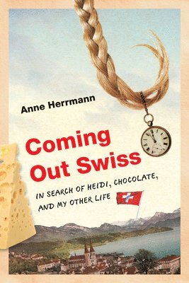 Anne Herrmann - Coming Out Swiss, Inbunden