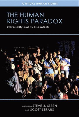 Steven J. Stern, Scott Straus - Human Rights Paradox, Häftad