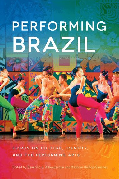 Severino J. Albuquerque, Kathryn Bishop-Sanchez - Performing Brazil, Häftad