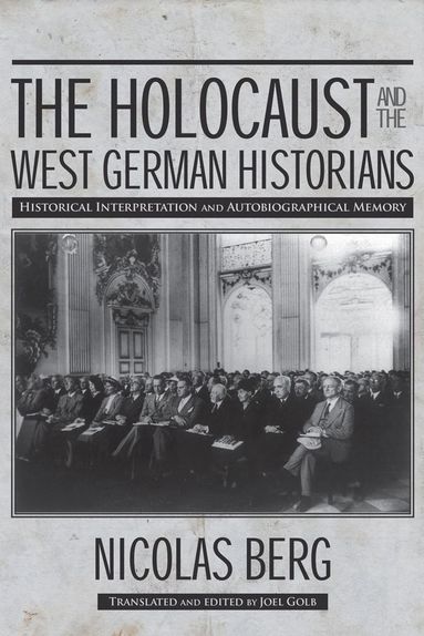 bokomslag Holocaust and the West German Historians