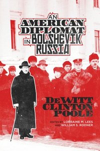 bokomslag An American Diplomat in Bolshevik Russia