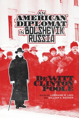 An American Diplomat in Bolshevik Russia 1