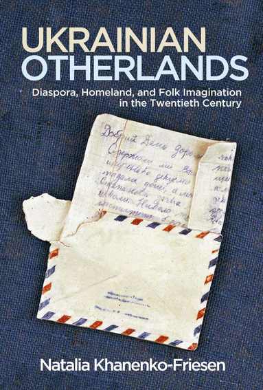 Natalia Khanenko-Friesen - Ukrainian Otherlands, Häftad