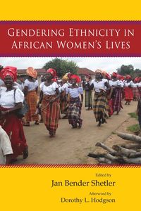bokomslag Gendering Ethnicity in African Women's Lives