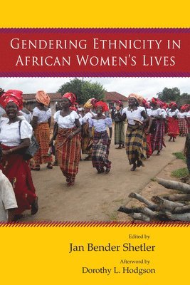 Gendering Ethnicity in African Womens Lives 1