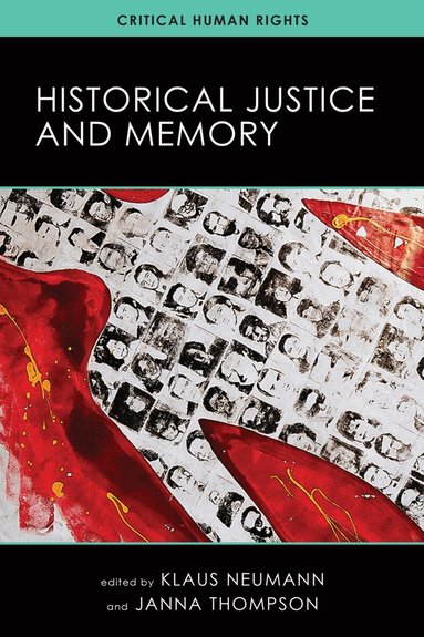 Klaus Neumann, Janna Thompson - Historical Justice and Memory, Häftad