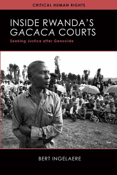 Bert Ingelaere - Inside Rwanda's Gacaca Courts, Inbunden