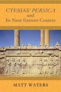 bokomslag Ctesias' Persica and Its Near Eastern Context