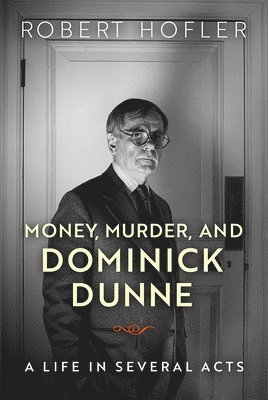 Money, Murder, and Dominick Dunne