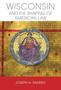 bokomslag Wisconsin and the Shaping of American Law