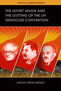 bokomslag The Soviet Union and the Gutting of the UN Genocide Convention