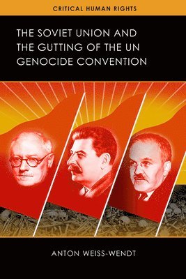 bokomslag The Soviet Union and the Gutting of the UN Genocide Convention