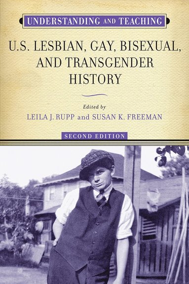 bokomslag Understanding and Teaching U.S. Lesbian, Gay, Bisexual, and Transgender History