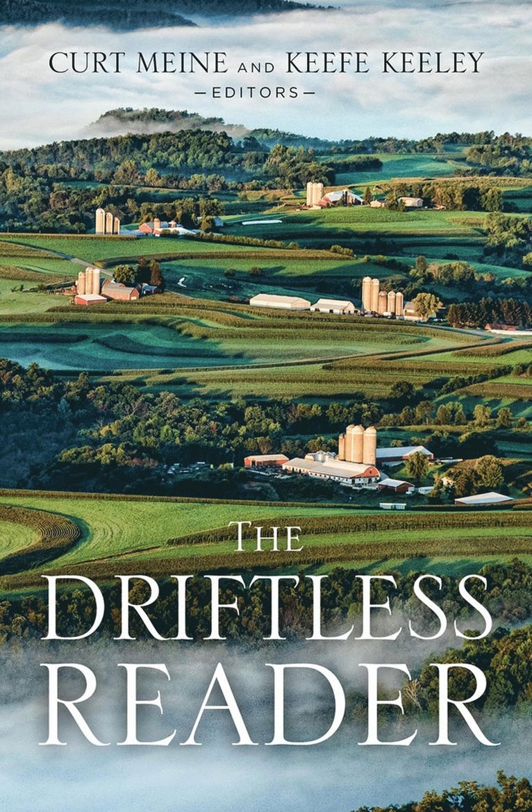 Curt D. Meine, Keefe Keeley, Curt D Meine - Driftless Reader, Inbunden