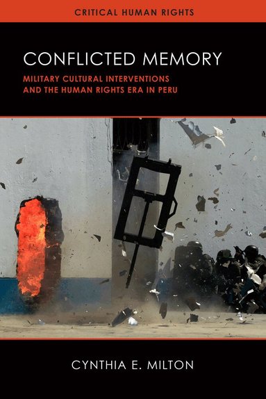Cynthia E. Milton - Conflicted Memory, Häftad