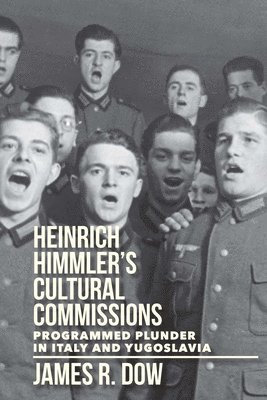 Heinrich Himmler's Cultural Commissions