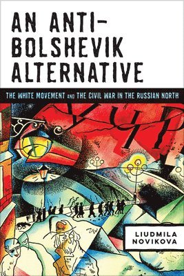 Liudmila Novikova - Anti-Bolshevik Alternative, Inbunden