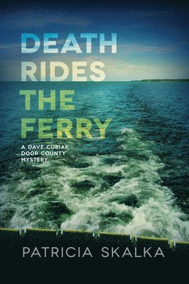 Patricia Skalka - Death Rides the Ferry, Häftad
