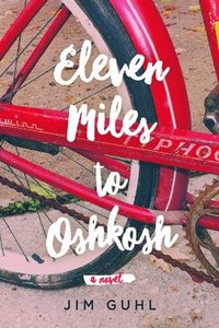 bokomslag Eleven Miles to Oshkosh