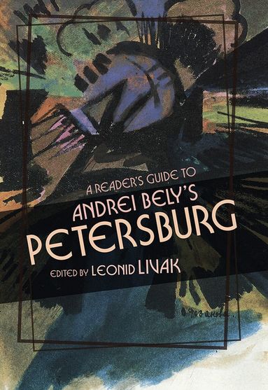 Leonid Livak - Reader's Guide to Andrei Bely's "Petersburg, Häftad