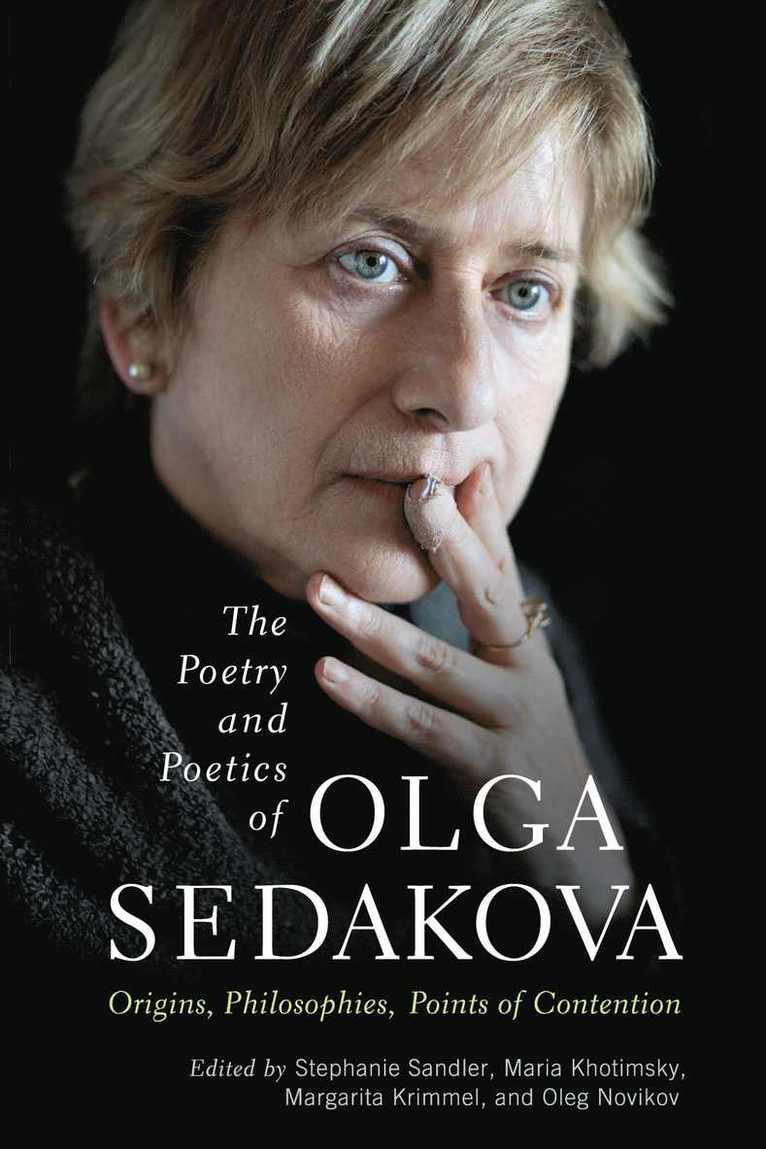 Stephanie Sandler, Maria Khotimsky, Margarita Krimmel, Oleg Novikov - Poetry and Poetics of Olga Sedakova, Inbunden