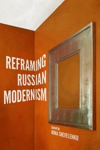bokomslag Reframing Russian Modernism