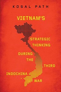 bokomslag Vietnam's Strategic Thinking during the Third Indochina War