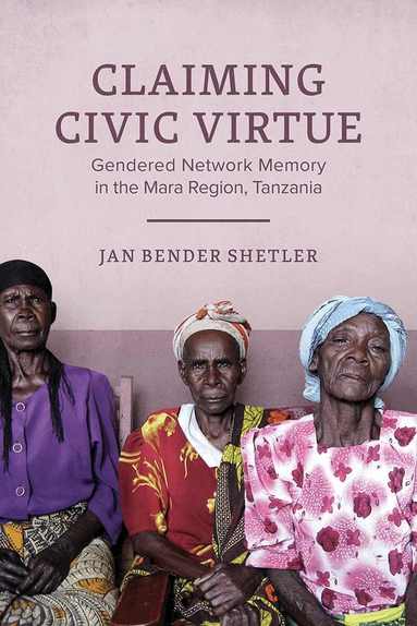 Jan Bender Shetler - Claiming Civic Virtue, Inbunden