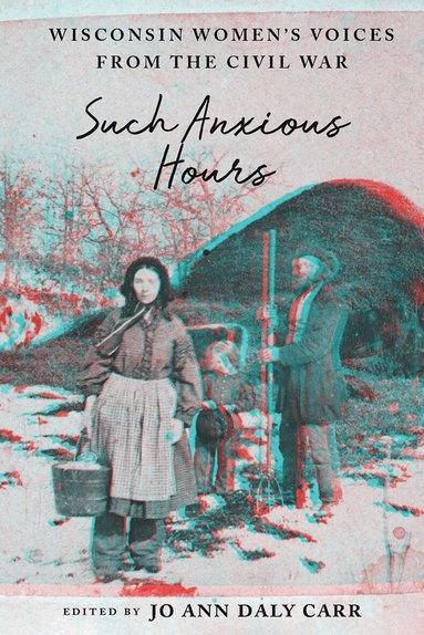Jo Ann Daly Carr - Such Anxious Hours, Inbunden