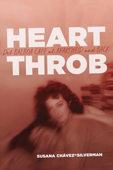 Susana ChÃ¡vez-Silverman - Heartthrob, Inbunden