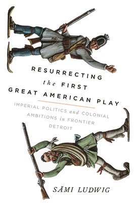 Resurrecting the First Great American Play 1