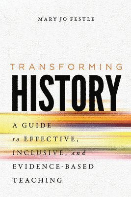 Mary Jo Festle - Transforming History, Inbunden